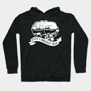 Leave a Burning Trail Hoodie